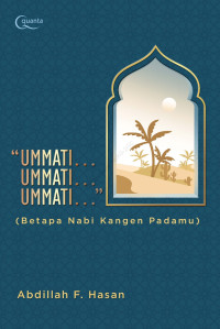 Image of Ummati…ummati…ummati…(betapa nabi kangen padamu)