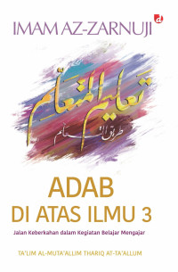 Image of Adab Di Atas Ilmu 3: Jalan Keberkahan Dalam Kegiatan Belajar Mengajar